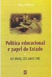 Política Educacional e Papel do Estado: No Brasil dos Anos 1990