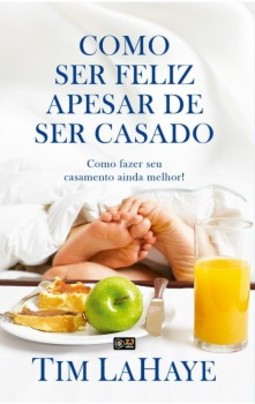 Como ser feliz apesar de ser casado: Como fazer seu casamento ainda melhor!