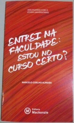 Entre na Faculdade: Estou no Curso Certo? (Dialogando com o Jovem Universitário)