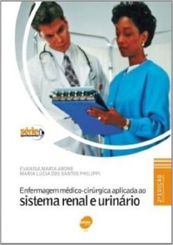 Enfermagem Médico-Cirúrgica Aplicada ao Sistema Renal e Urinário