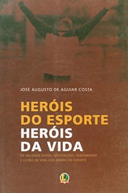 Heróis do Esporte Heróis da Vida