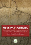 Usos da fronteira: terras, contrabando e relações sociais no Turiaçu (Pará - Maranhão, 1790-1852)