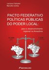 Pacto federativo – Políticas públicas do poder local: para o desenvolvimento regional na Amazônia