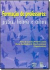 FORMACAO DE PROFESORES - PRATICA , HISTORIA E CULTURA