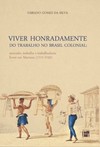 Viver honradamente do trabalho no Brasil colonial: mercado, trabalho e trabalhadores livres em Mariana (1711-1750)