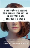 A inclusão de alunos com deficiência visual na Universidade Federal do Ceará: