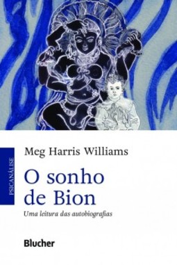O sonho de Bion: uma leitura das autobiografias