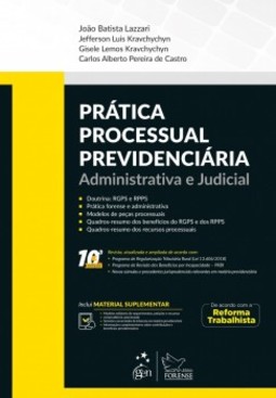 Prática processual previdenciária: administrativa e judicial