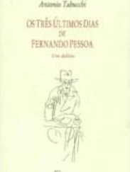 Três Últimos Dias de Fernando Pessoa: um Delírio,
