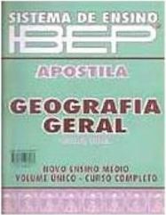 Sistema de Ensino IBEP: Apostila: Geografia Geral: Ensino Médio