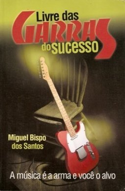 LIVRE DAS GARRAS DO SUCESSO