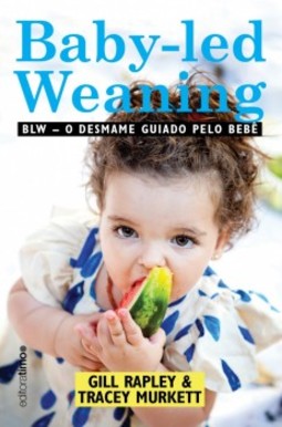 BLW: o desmame guiado pelo bebê