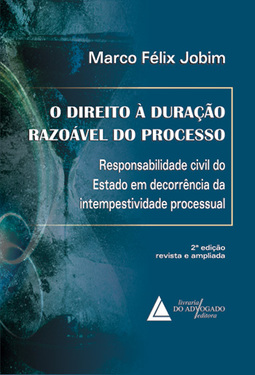 O direito à duração razoável do processo: Responsabilidade civil do estado em decorrência da intempestividade processual