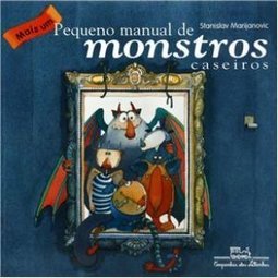 Mais um Pequeno Manual de Monstros Caseiros