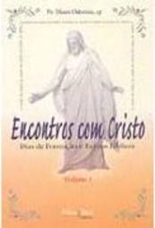 Encontros com Cristo: Dias de Formação e Retiros Bíblicos - vol. 1