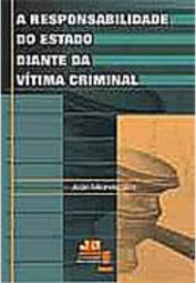 A Responsabilidade do Estado Diante da Vítima Criminal