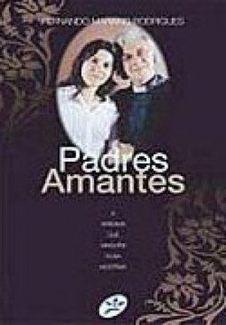 Padres Amantes: a Verdade que Ninguém Ousa Mostrar