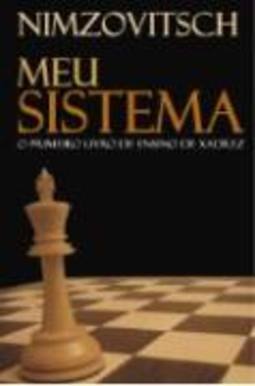 Meu sistema: O primeiro livro de ensino de xadrez