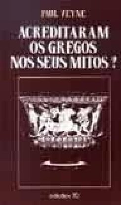 ACREDITARAM OS GREGOS NOS SEUS MITOS