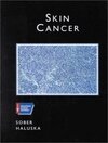 Skin Cancer: A Volume in the American Cancer Society Atlas of Clinical Oncology Series