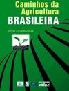 CAMINHOS DA AGRICULTURA BRASILEIRA