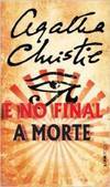 E No Final A Morte - Agatha Christie