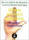 Língua de Sinais Brasileira: Estudos Linguísticos