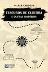Tesouros de Curitiba e Outras Histórias