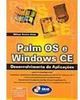 Palm OS e Windows CE: Desenvolvimento de Aplicações