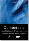 Democracia nos Meios de Comunicação: Pluralismo, Liberdade de Expressão e Informação