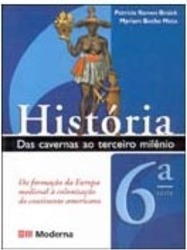 História: das Cavernas ao Terceiro Milênio: 6ª Série - Ens. Fundam.