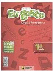 Eu Gosto: Língua Portuguesa - 1 Série - 1 Grau