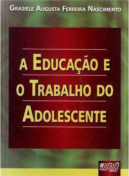 A Educação e o Trabalho do Adolescente