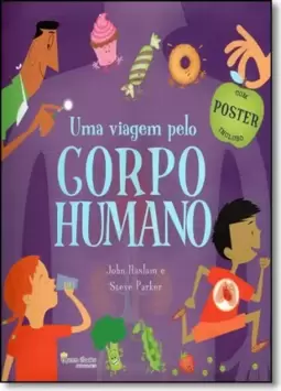 Uma Viagem Pelo Corpo Humano