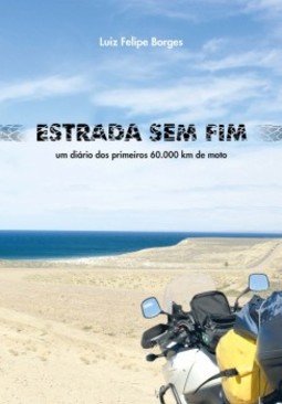 Estrada sem fim: um diário dos primeiros 60.000 Km de moto