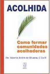 Acolhida: Como Formar Comunidades Acolhedoras