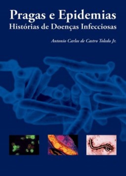 Pragas e epidemias: histórias de doenças infecciosas
