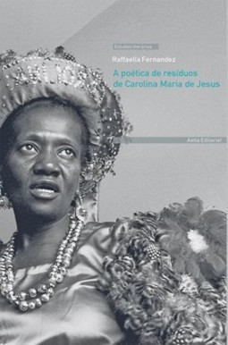 A poética de resíduos de Carolina Maria de Jesus