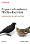 Programação web com Node e Express: beneficiando-se da stack JavaScript