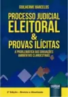Processo Judicial Eleitoral & Provas Ilícitas