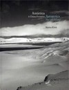 Antártica / Antarctica: a última fronteira / The last frontier