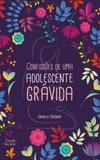 Confissões de uma adolescente grávida