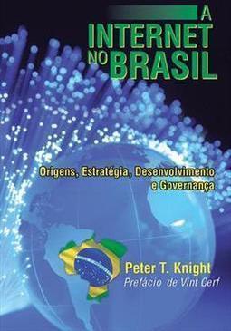 A INTERNET NO BRASIL: ORIGENS, ESTRATEGI...GOVERNANÇA