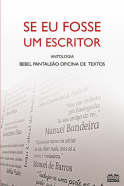 Se eu fosse um escritor: antologia