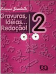 Gravuras, Idéias... Redação! - 2 série - 1 grau