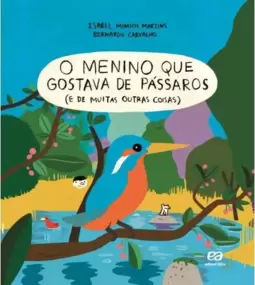 O Menino que Gostava de Pássaros ( e de muitas outras coisas)