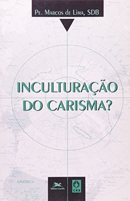 Inculturação do Carisma?