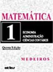Matemática: Economia, Administração, Ciências Contábeis - Vol. 1
