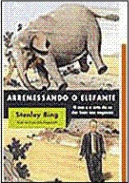 Arremessando o Elefante: o Zen e a Arte de se Dar Bem nos Negócios