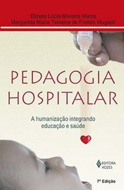 Pedagogia hospitalar: a humanização integrando educação e saúde